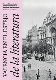 Valencia en el espejo de la literatura, Francisco López Porcal - SARGANTANA EDITORIAL