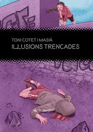 Il·lusions trencades, Toni Cotet i Masià - LLIBRES DELICTE
