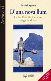 D'una nova llum. Carles Riba i la literatura grega mod, Eusebi Ayensa Prat - PAGES EDITORS