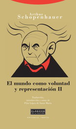 El mundo como voluntad y representación II, Arthur Schopenhauer - TROTTA EDITORIAL