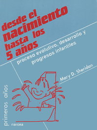 NARCEA, Desde nacimiento hasta los cinco años: proceso evolutivo, Mary D. Sheridan
