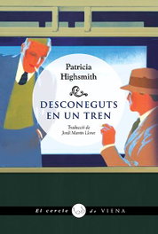 Desconeguts en un tren, Patricia Highsmith - VIENA