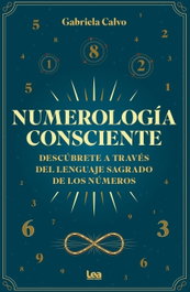 Numerología consciente, Gabriela Calvo - ALMUZARA EDITORIAL