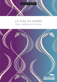 La vida es sueño, Pedro Calderón de la Barca - ALMADRABA