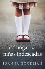 El hogar de niñas indeseadas, Joanna Goodman - BOOKS4POCKET EDITORIAL