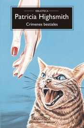 Crímenes bestiales, Patricia Highsmith - ANAGRAMA