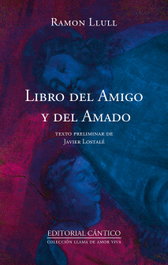 Libro del amigo y del Amado, Ramon Llull - CANTICO EDITORIAL
