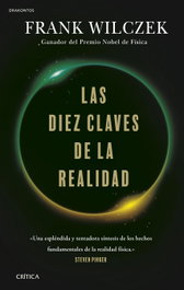 Las diez claves de la realidad, Frank Wilczek - CRITICA