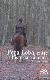 Pepa Loba, entre a historia e a lenda, Xosé Lois Ripalda - IR INDO