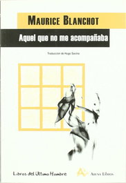 Aquél que no me acompañaba, Maurice Blanchot - ARENA LIBROS EDITORIAL