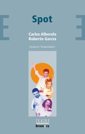 Spot, Pasqual Alapont Ramon/Carles Alberola Ortiz/Roberto Angel Garcia Prieto - BROMERA EDICIONS