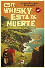 Este whisky está de muerte, Natalie Jayne Clark - Maeva Ediciones