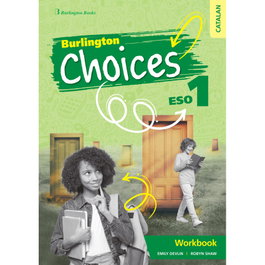 BURLINGTON, CHOICES 1R.ESO WORKBOOK CATALUNYA - BURLINGTON