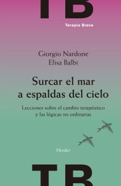 Surcar el mar a espaldas del cielo, Giorgio Nardone/Elisa Balbi - Herder