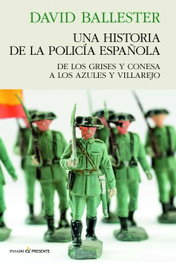 Una historia de policía española, David Ballester Muñoz - Pasado & Presente