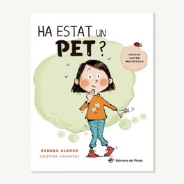 Ha estat un pet?, Sandra Alonso - DEL PIRATA, EDICIONS