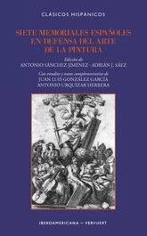 SIETE MEMORIALES ESPAÑOLES EN DEFENSA DEL ARTE DE LA PINTURA, VV.AA. - IBEROAMERICANA - VERVUERT