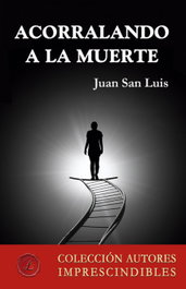 Acorralando a la muerte, Juan San Luis - LACRE