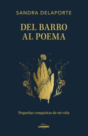 Del barro al poema, Sandra Delaporte - LUNWERG EDITORES