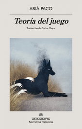 Teoría del juego, Arià Paco - ANAGRAMA