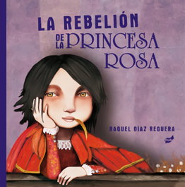 La rebelión de la princesa rosa, Raquel Díaz Reguera - THULE