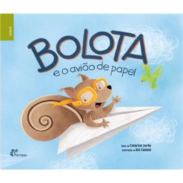 Bolota e o aviao de papel, Catarina Jorge, Bia Cardeal - ALFARROBA