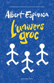 L'univers groc, Albert Espinosa - ROSA DELS VENTS