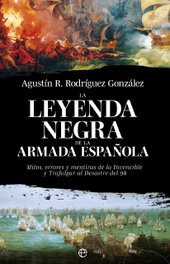 LA ESFERA DE LOS LIBROS, La leyenda negra de la Armada española - LA ESFERA DE LOS LIBROS