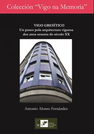 VIGO GRESÍTICO, Alonso Fernández, Antonio - INSTITUTO ESTUDIOS VIGUESES