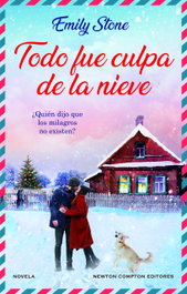 Todo fue culpa de la nieve, Emily Stone - NEWTON COMPTON