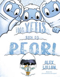 ¡Los yetis son lo peor!, Alex Willan - PICARONA