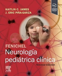 FENICHEL. Neurología pediátrica clínica, Piña-Garza, J.Eric/James, Kaitlin C. - ELSEVIER EDITORIAL