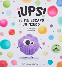 ¡Ups! Se me escapó un miedo, Silvia Becerra González - SIDERAL