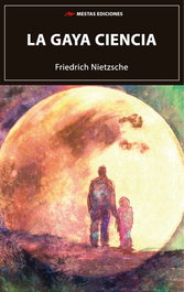 La gaya ciencia, Friedrich Nietzsche - MESTAS EDICIONES