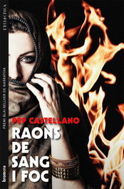 Raons de sang i foc, Pep Castellano Puchol - BROMERA EDICIONS