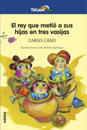 EDEBE, El rey que metió a sus hijas en tres vasijas, Carles Cano Peiro - EDEBE