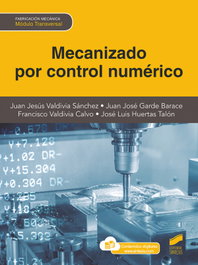 Mecanizado por control numérico, Juan Jesús Valdivia Sánchez - SINTESIS EDITORIAL