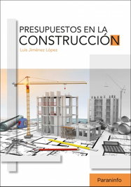 PARANINFO PRESUPUESTOS EN LA CONSTRUCCIÓN, Jiménez López, Luis - DIVULGACIÓN GENERAL