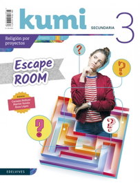 EDELVIVES, Proyecto Escape Room 3ºESO. Kumi 2019. Religión - VV.AA.