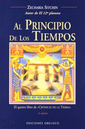 OBELISCO EDICIONES, Al principio de los tiempos, Zecharia Sitchin - OBELISCO EDICIONES