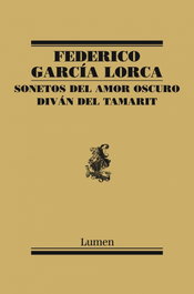 LUMEN, Sonetos del amor oscuro y Diván del Tamarit, Federico García Lorca