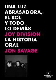 Una luz abrasadora, el sol y todo lo demás, Jon Savage - RESERVOIR BOOKS