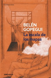 DEBOLSILLO, La escala de los mapas, Belen Gopegui - DEBOLSILLO