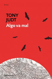 Algo va mal, Tony Judt - DEBOLSILLO