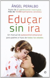 Educar sin ira, Angel Peralbo - LA ESFERA DE LOS LIBROS