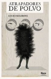 Atrapadores de polvo, Lucie Faulerová - HUSO