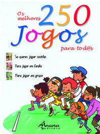 OS MELHORES 250 JOGOS PARA TODOS, AA.VV. - ANCORA EDITORA