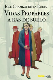 Vidas probables a ras de suelo, José Chamizo de la Rubia - EDITORIAL EXTRAVERTIDA