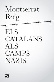 Els catalans als camps nazis, Montserrat Roig - EDICIONS 62