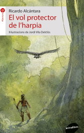 El Vol Protector de l'Harpia, Ricardo Alcántara - ANIMALLIBRES, S.L.